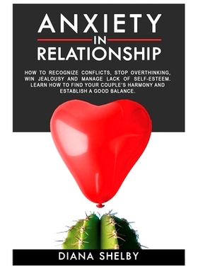 预订 Anxiety in Relationship: How to Recognize Conflicts, S* Overthinking, Win Jealousy and Manage Lack of Self-Esteem