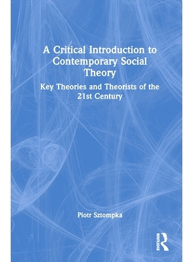 预订 A Critical Introduction to Contemporary Social Theory: Key Theories and Theorists of the 21st Century 当代社会理论