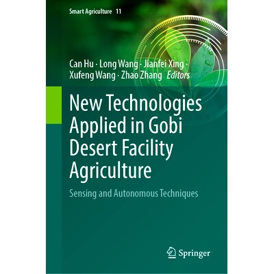 预订 New Technologies Applied in Gobi Desert Facility Agriculture: Sensing and Autonomous Techniques 戈壁荒漠设施农业应