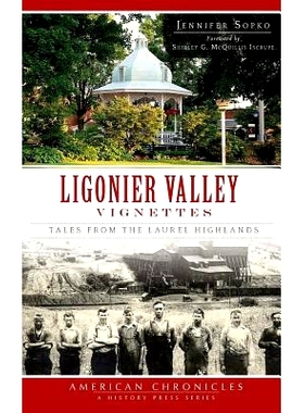 预订 Ligonier Valley Vignettes: Tales from the Laurel Highlands: 9781540231499