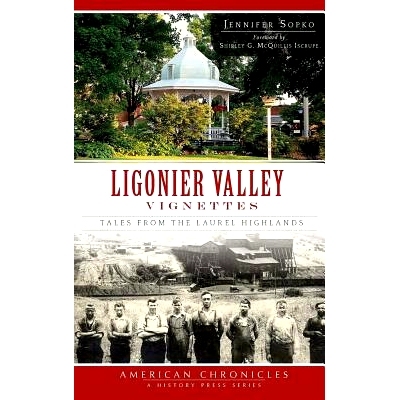 预订 Ligonier Valley Vignettes: Tales from the Laurel Highlands: 9781540231499