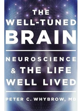 预订 The Well-Tuned Brain: Neuroscience and the Life Well Lived 大脑调节良好：神经科学与美好生活（The Well-Tuned Brain：