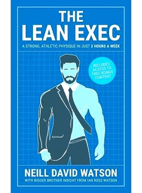预订 The Lean Exec: A Strong, Athletic Physique in Just 3 Hours A Week: 9781912615674
