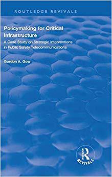 【预售】Policymaking for Critical Infrastructure: A Case Study on Strategic Interventions in Public Safety Telecom...