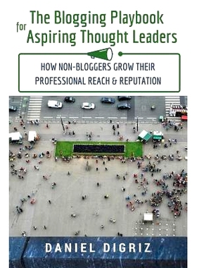 预订 The Blogging Playbook for Small Businesses: Strategies for Non-Bloggers to Grow Their Reach & Reputation: 978069229