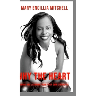 预订 Why The Heart: Leaning and Learning from Your Own Strengths: 9781304861863