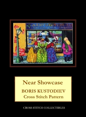 预订 Near Showcase: Boris Kustodiev Cross Stitch Pattern: 9781727805659