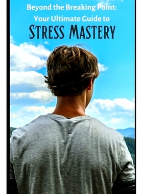 预订 Beyond the Breaking Point: Your Ultimate Guide to Stress Mastery: 9798859612307
