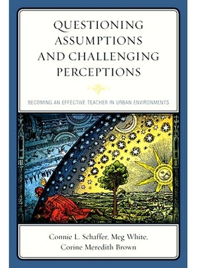 预订 Questioning Assumptions and Challenging Perceptions: Becoming an Effective Teacher in Urban Environments: 978147582