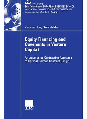 预订 Equity Financing and Covenants in Venture Capital: An Augmented Contracting Approach to Optimal German Contract Des