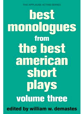 预订 Best Monologues from The Best American Short Plays, Volume Three 美国*短剧中的*独白，第三卷: 9781480397408