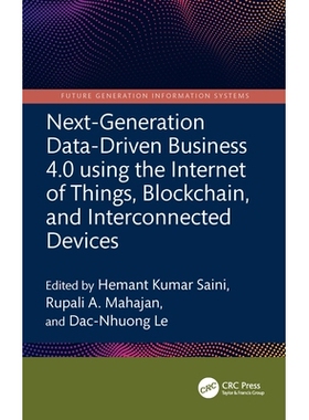 预订 Next-Generation Data-Driven Business 4.0 using the Internet of Things, Blockchain, and Interconnected Devices 使用