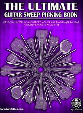 预订 The Ultimate Guitar Sweep Picking Book: Learn Essential Arpeggio Sweep Shapes That Loop In Any Key: 9798771983639