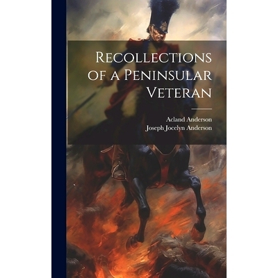 预订 Recollections of a Peninsular Veteran: 9781019859247