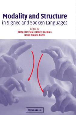 【预订】Modality and Structure in Signed and Spoken Languages