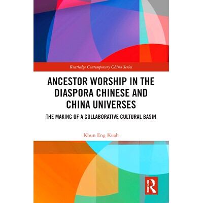 预订 Ancestor Worship in the Diaspora Chinese and China Universes: The Making of a Collaborative Cultural Basin 海外华人