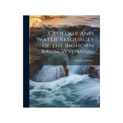 [预订]Geology and Water Resources of the Bighorn Basin, Wyoming 9781021368720