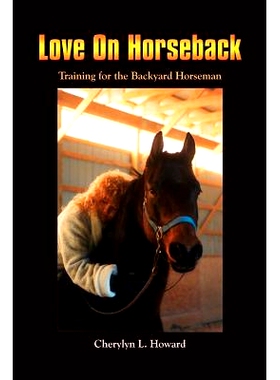 预订 Love On Horseback: Training for the Backyard Horseman: 9781410735058