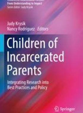 [预订]Children of Incarcerated Parents: Integrating Research Into Best Practices and Policy 9783030847159