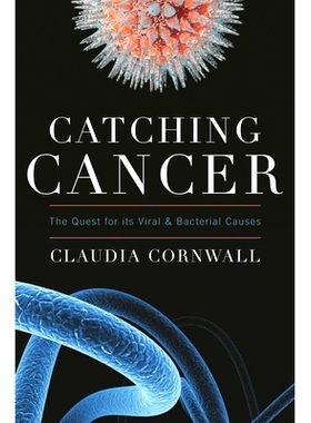 预订 Catching Cancer: The Quest for its Viral and Bacterial Causes 捕捉癌症：寻找它的病毒与细菌致病原因: 9781442215207