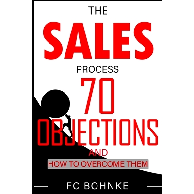 预订 The Sales Process: 70 Objections and How to Overcome Them - Sales Book - Objection Handling: 9798544775638