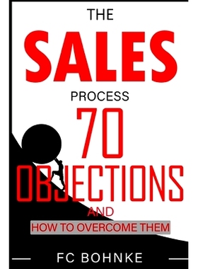 预订 The Sales Process: 70 Objections and How to Overcome Them - Sales Book - Objection Handling: 9798544775638