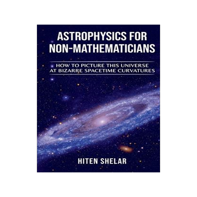 [预订]Astrophysics for Non-Mathematicians 9798888837931