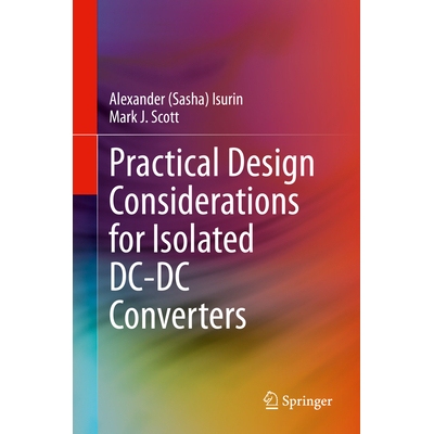 预订 Practical Design Considerations for Isolated DC-DC Converters 隔离式直流-直流转换器的实际设计考虑: 9783031944260