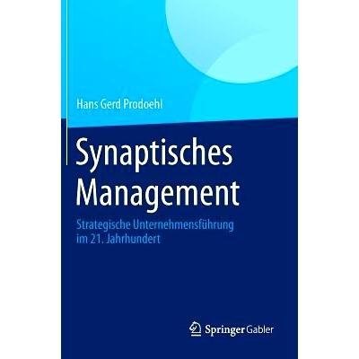 预订 Synaptisches Management: Strategische Unternehmensführung im 21. Jahrhundert 突触管理-21世纪企业战略管理: 97836580