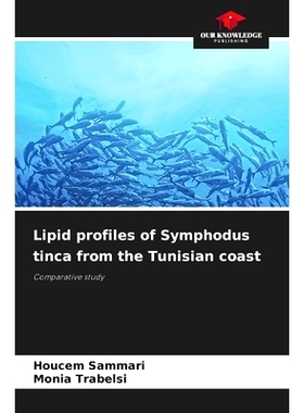 预订 Lipid profiles of Symphodus tinca from the Tunisian coast: 9786207942244
