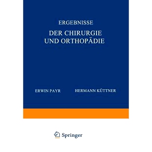预订 Ergebnisse der Chirurgie und Orthopädie: Dreizehnter Band: 9783642893728
