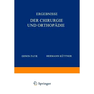 预订 Ergebnisse der Chirurgie und Orthopädie: Dreizehnter Band: 9783642893728