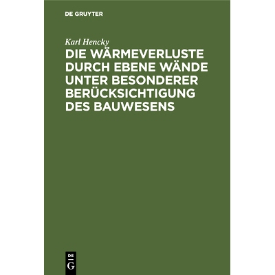 预订 Die Wärmeverluste durch ebene Wände unter besonderer Berücksichtigung des Bauwesens: 9783486746051