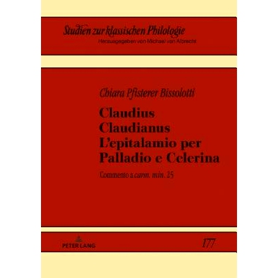 预订 Claudius Claudianus. L’epitalamio per Palladio e Celerina: Commento a carm. min. 25: 9783631738443