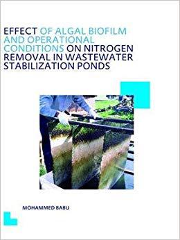 【预售】Effect of Algal Biofilm and Operational Conditions on Nitrogen Removal in Waste Stabilization Ponds