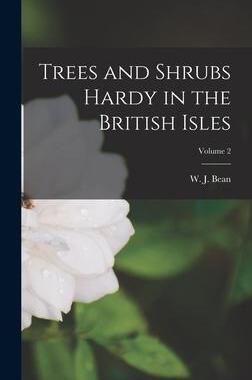 [预订]Trees and Shrubs Hardy in the British Isles; Volume 2 9781015895850