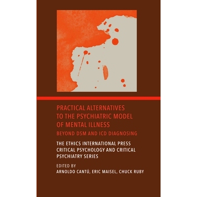 预订 Practical Alternatives to the Psychiatric Model of Mental Illness: Beyond DSM and ICD Diagnosing: 9781804412862