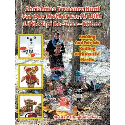 预订 Christmas Treasure Hunt For Our Mother Earth: Beading And Fair Isle Knitting With Reused Plastic 为地球母亲寻宝：用