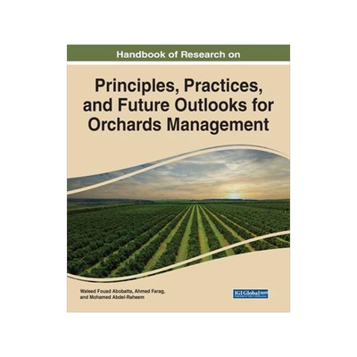 [预订]Principles, Practices, and Future Outlooks for Orchards Management 9781668424230