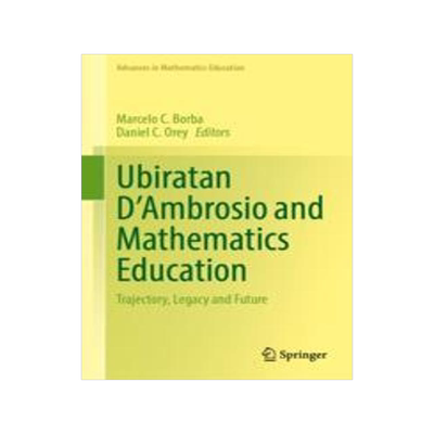 [预订]Ubiratan d’Ambrosio and Mathematics Education: Trajectory, Legacy and Future 9783031312922