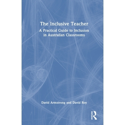 预订 The Inclusive Teacher: A Practical Guide to Inclusion in Australian Classrooms 全纳教师：澳大利亚课堂包容实用指南: