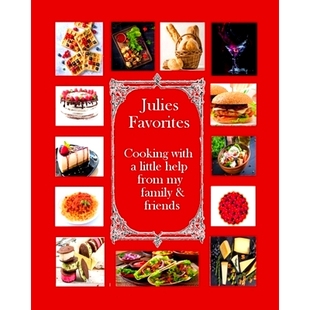 预订 Julie’s Favorites: Cooking with a little help from my family and friends: 9780998800486
