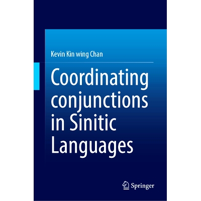 预订 Coordinating Conjunctions in Sinitic Languages 汉语并列连词: 9789819767564