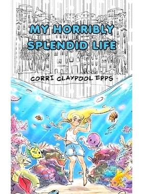 预订 My Horribly Splendid Life: 9781638299295