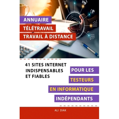 预订 Annuaire télétravail travail à distance pour les Testeurs en informatique indépendants: 41 sites internet indis