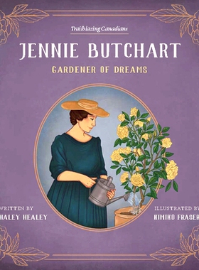 预订 Jennie Butchart: Gardener of Dreams 珍妮·布查特：梦想园丁: 9781772034820