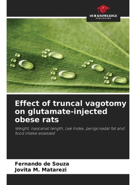 预订 Effect of truncal vagotomy on glutamate-injected obese rats: Weight, nasoanal length, Lee Index, perigonadal fat an