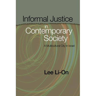 预订 Informal Justice in Contemporary Society: A Multicultural City in Israel 当代社会的非正式司法：以色列多元文化城市: