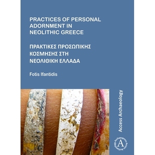 预订 Practices of Personal Adornment in Neolithic Greece 新希腊的个人装饰实践: 9781789691139