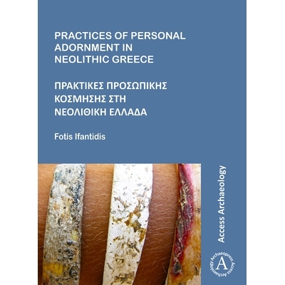 预订 Practices of Personal Adornment in Neolithic Greece 新希腊的个人装饰实践: 9781789691139